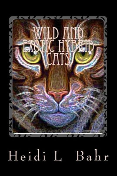 Cover for Heidi Bahr · Wild and Exotic Hybrid cats (Taschenbuch) (2015)