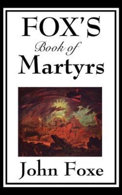 Cover for John Foxe · Fox's Book of Martyrs (Hardcover Book) (2018)