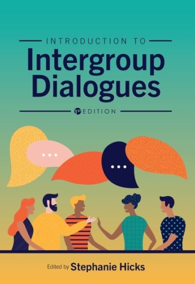Introduction to Intergroup Dialogues - Stephanie Hicks - Books - Cognella, Inc - 9781516548576 - August 10, 2020