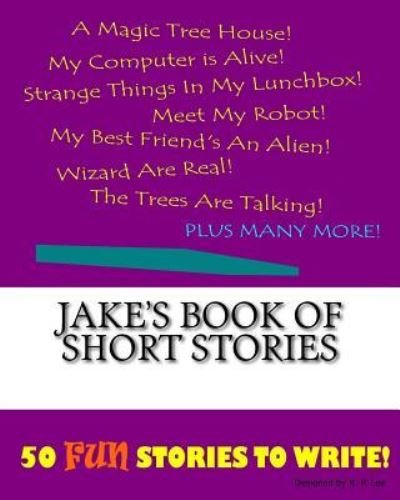 Cover for K P Lee · Jake's Book Of Short Stories (Paperback Book) (2015)