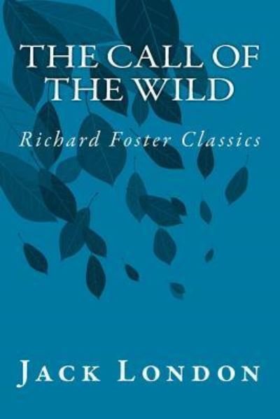 Cover for Jack London · The Call of the Wild (Richard Foster Classics) (Paperback Bog) (2016)