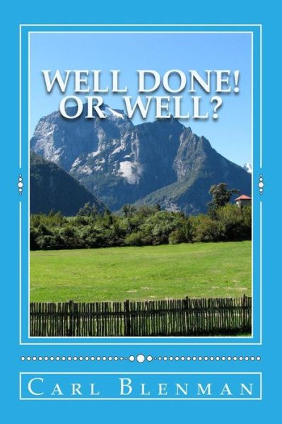 Cover for Carl L Blenman · Well Done! or Well? (Paperback Book) (2016)