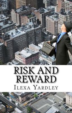 Cover for Ilexa Yardley · Risk and Reward (Paperback Book) (2016)