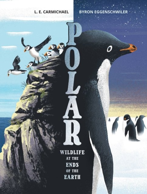 Cover for L. E. Carmichael · Polar: Wildlife at the Ends of the Earth (Hardcover Book) (2023)