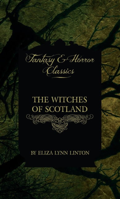 Cover for Eliza Lynn Linton · Witches of Scotland (Fantasy and Horror Classics) (Hardcover Book) (2011)