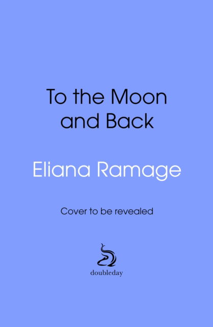 Cover for Eliana Ramage · To the Moon and Back (Hardcover Book) (2025)