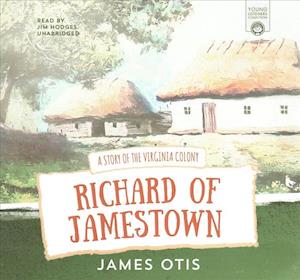 Cover for James Otis · Richard of Jamestown Lib/E (CD) (2017)