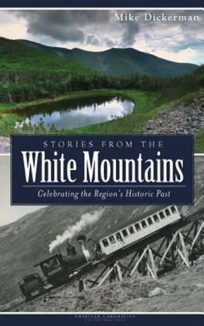 Cover for Mike Dickerman · Stories from the White Mountains (Hardcover Book) (2013)