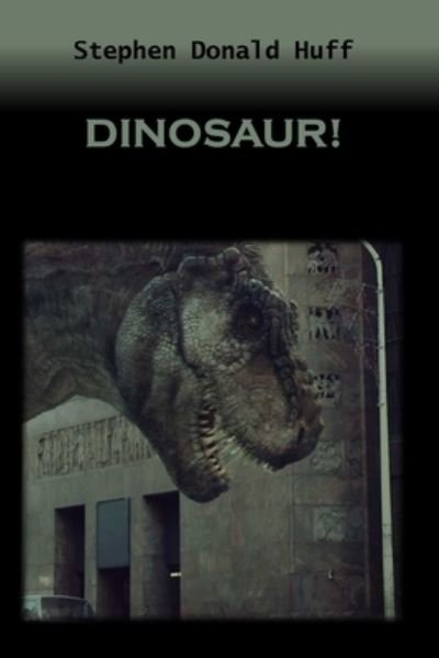 Cover for Stephen Donald Huff · Dinosaur! (Paperback Book) (2014)