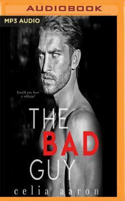 Bad Guy, The - Celia Aaron - Audiobook - Audible Studios on Brilliance - 9781543690576 - 13 lutego 2018