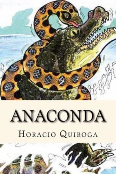 Cover for Horacio Quiroga · Anaconda (Paperback Book) [Spanish edition] (2017)