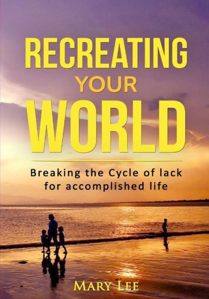 Cover for Mary Lee · Recreate Your World (Paperback Book) (2017)