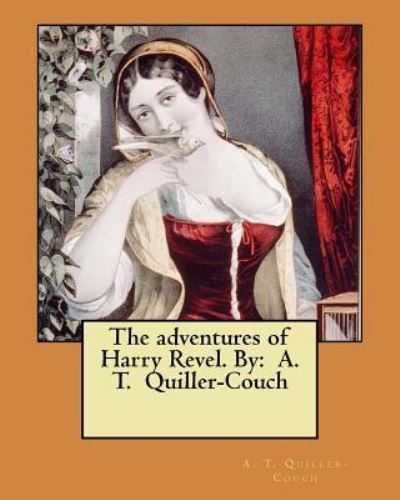 Cover for A T Quiller-Couch · The adventures of Harry Revel. By (Paperback Book) (2017)