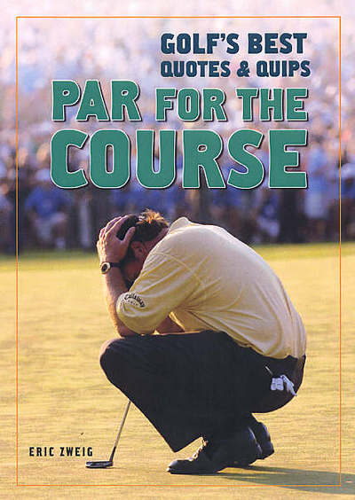 Cover for Eric Zweig · Par for the Course: Golf's Best Quotes and Quips (Pocketbok) (2007)