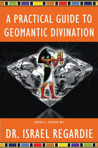 Cover for Dr Israel Regardie · A Practical Guide to Geomantic Divination (Paperback Book) (2018)