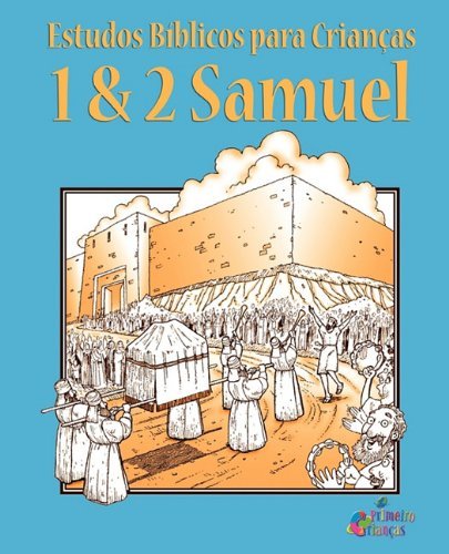 Cover for Publicacoes Criancas Primeiro · Estudos Biblicos para Criancas: 1 &amp; 2 Samuel (Portugues) (Pocketbok) [Portuguese edition] (2010)