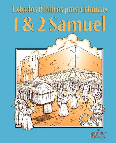 Cover for Publicacoes Criancas Primeiro · Estudos Biblicos para Criancas: 1 &amp; 2 Samuel (Portugues) (Pocketbok) [Portuguese edition] (2010)