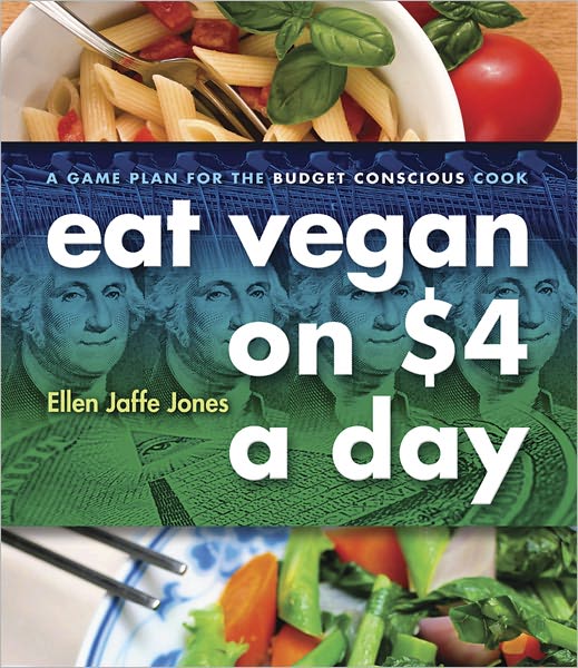 Cover for Ellen Jaffe Jones · Eat Vegan on $4.00 A Day: A Game Plan for the Budget Conscious Cook (Paperback Book) (2011)