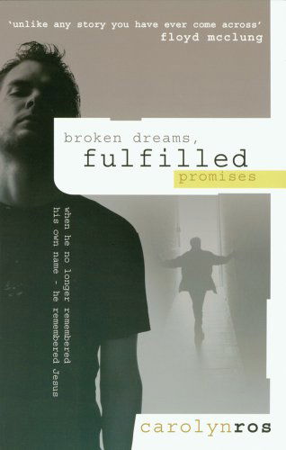 Cover for Carolyn Ros · Broken Dreams, Fulfilled Promises (Paperback Book) (2007)