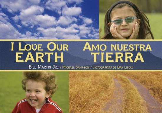 Cover for Martin, Bill, Jr. · I Love Our Earth / Amo nuestra Tierra - Charlesbridge Bilingual Books (Pocketbok) [Bilingual edition] (2013)
