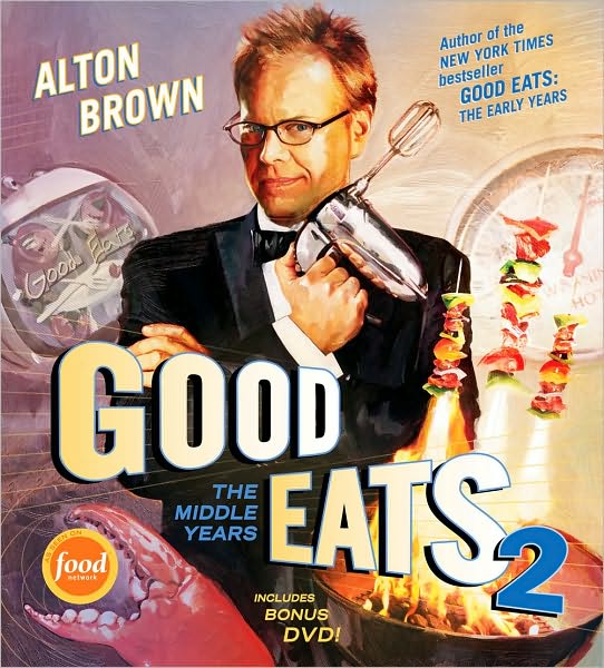 Good Eats 2 - Alton Brown - Books - Stewart, Tabori & Chang Inc - 9781584798576 - October 1, 2010