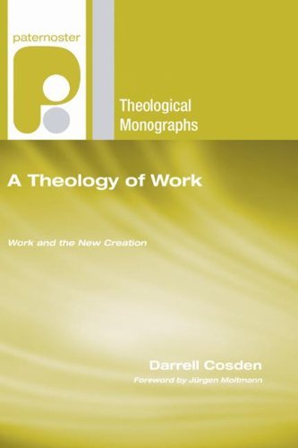 Cover for Darrell Cosden · A Theology of Work: Work and the New Creation (Paternoster Theological Monographs) (Paperback Book) (2006)