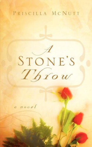 A Stone's Throw - Priscilla Mcnutt - Kirjat - Xulon Press - 9781600346576 - lauantai 28. lokakuuta 2006