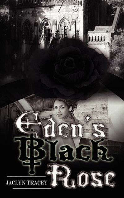 Cover for Jaclyn Tracey · Eden's Black Rose (Paperback Book) (2010)