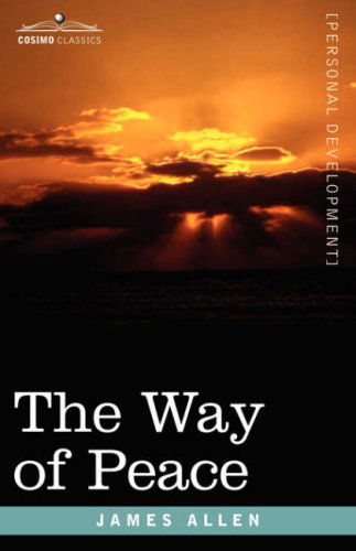 The Way of Peace - James Allen - Książki - Cosimo Classics - 9781602061576 - 15 marca 2007