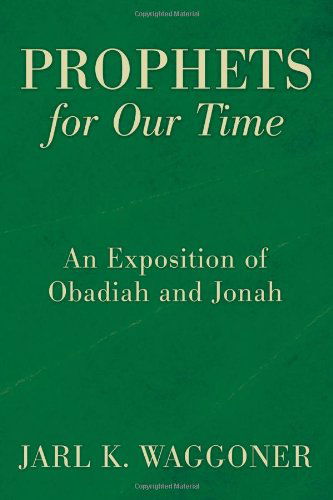 Cover for Jarl K. Waggoner · Prophets for Our Time: an Exposition of Obadiah and Jonah (Paperback Book) (2009)
