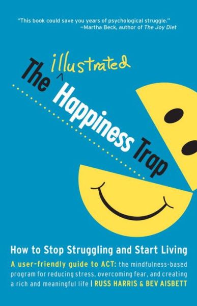 The Illustrated Happiness Trap: How to Stop Struggling and Start Living - Russ Harris - Bøker - Shambhala - 9781611801576 - 11. mars 2014