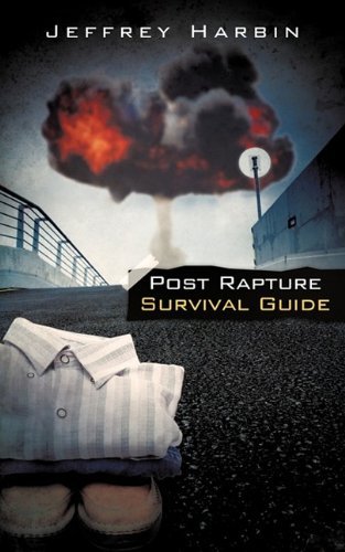 Jeffrey Harbin · Post Rapture Survival Guide (Paperback Book) (2009)