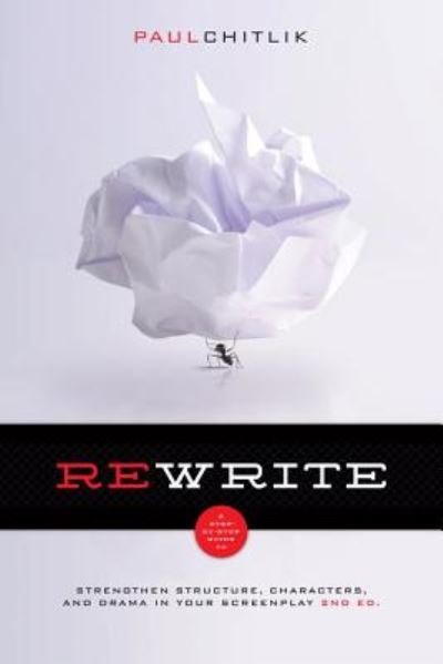 Cover for Paul Chitlik · Rewrite: a Step-by-step Guide to Strengthen Structure, Characters, and Drama in Your Screenplay (Paperback Book) (2013)