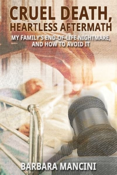 Cruel Death, Heartless Aftermath - Barbara Mancini - Books - Sunbury Press, Inc. - 9781620063576 - November 29, 2019