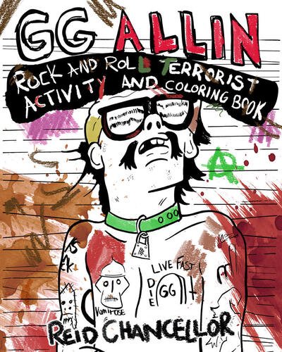 Cover for Reid Chancellor · GG Allin: Rock and Roll Terrorist Activity and Coloring Book (Paperback Book) (2020)