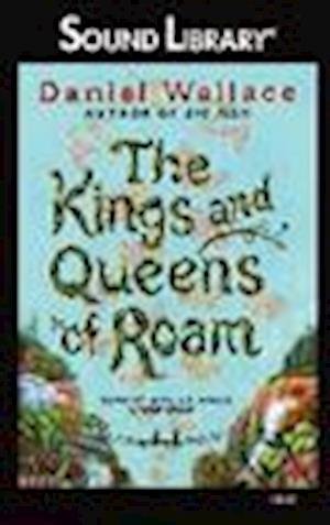 Cover for Daniel Wallace · Kings and Queens of Roam (DIV) (2013)