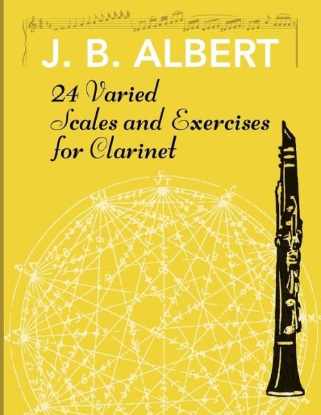 Cover for J B Albert · 24 Varied Scales and Exercises for Clarinet (Paperback Book) [Reprint edition] (2015)