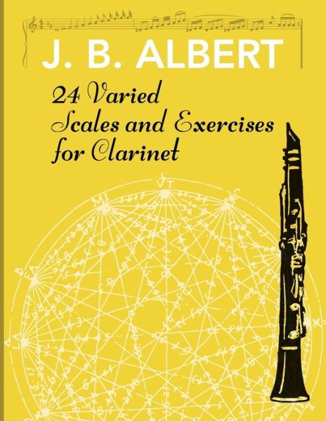 24 Varied Scales and Exercises for Clarinet - J B Albert - Books - Allegro Editions - 9781626540576 - February 6, 2015