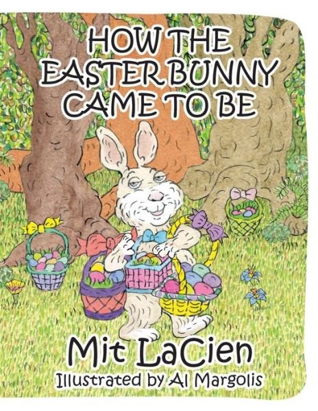 Cover for Mit Lacien · How the Easter Bunny Came to Be (Paperback Bog) (2015)