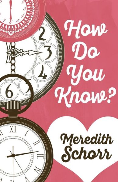 How Do You Know? - Meredith Schorr - Książki - Henery Press - 9781635111576 - 14 lutego 2017