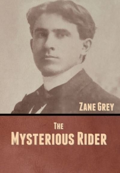 Cover for Zane Grey · The Mysterious Rider (Hardcover bog) (2020)