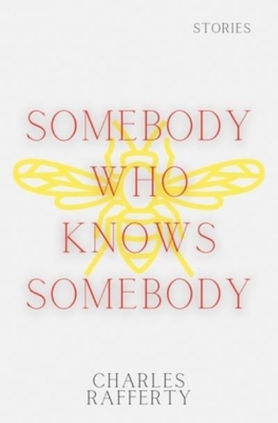 Cover for Charles Rafferty · Somebody Who Knows Somebody (Paperback Book) (2021)