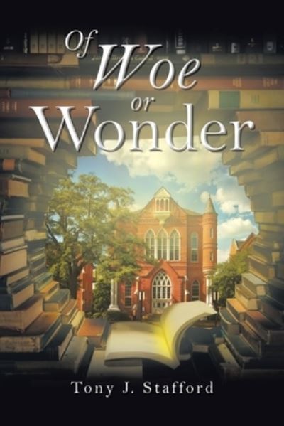 Of Woe or Wonder - Tony J. Stafford - Livros - Pen Culture Solutions - 9781638123576 - 11 de junho de 2022