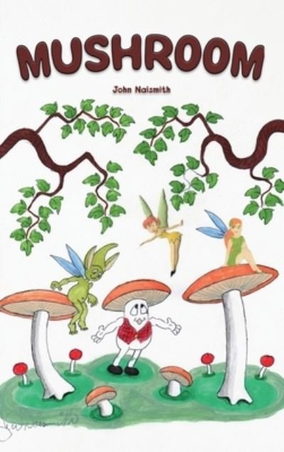Cover for John Naismith · Mushroom (Gebundenes Buch) (2021)