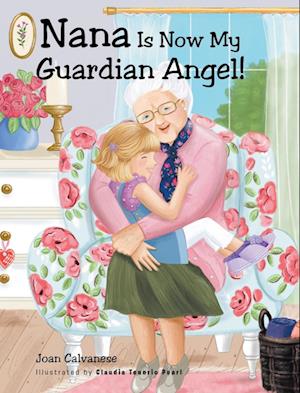Cover for Joan Calvanese · Nana Is Now My Guardian Angel! (Book) (2022)