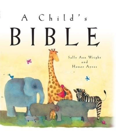 Child's Bible - Sally Ann Wright - Livros - Paraclete Press, Incorporated - 9781640607576 - 30 de novembro de 2021