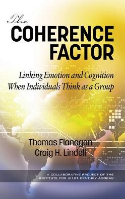 Cover for Thomas Flanagan · The Coherence Factor: Linking Emotion and Cognition When Individuals Think as a Group (Hardcover Book) (2018)