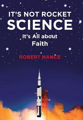 Robert Nance · It's Not Rocket Science (Hardcover Book) (2018)