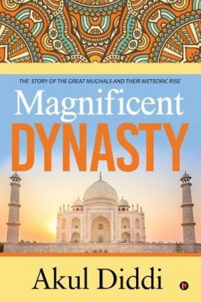 Cover for Akul DIDDI · Magnificent Dynasty (Pocketbok) (2018)