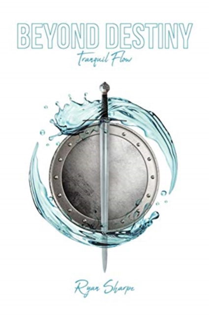 Cover for Ryan Sharpe · Beyond Destiny: Tranquil Flow (Paperback Book) (2022)